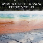 Image with the Grand Prismatic at Yellowstone National Park and the text: Yellowstone - what you need to know before visiting