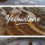 Images of Yellowstone National Park and the text: What you need to know before visiting Yellowstone